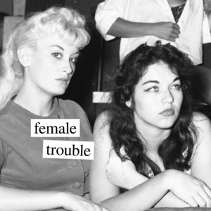 female trouble