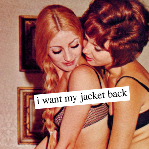 i want my jacket back