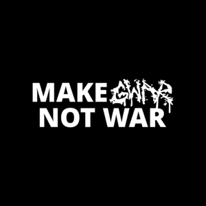 MAKE GWAR NOT WAR