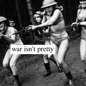 war isn't pretty